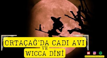 Ortaçağda Cadı Avları ve Wicca Dini Bakım