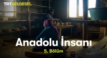 Anadolu İnsanı | Bilgelik (5.Bölüm) | TRT Belgesel Bakım