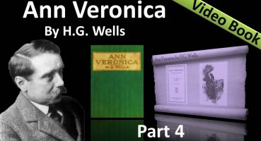 Part 4 – Ann Veronica Audiobook by H. G. Wells (Chs 11 -14)