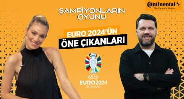 NİKO – SİNEM ÖKTEN | ARDA GÜLER, EURO 2024 ENLERİ | ŞAMPİYONLARIN OYUNU | CONTİNENTAL TÜRKİYE Fragman İzle