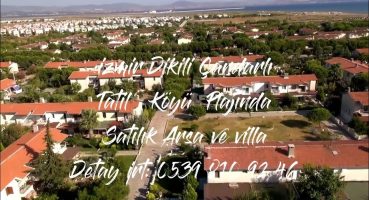 İzmir Dikili Çandarlı Tatil Köyünde Satılık Arsa ve Villa Detay irt 0539 810 92 46 Satılık Arsa