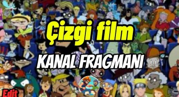 Editli Çizgi Film Kanal Fragmanı Fragman izle