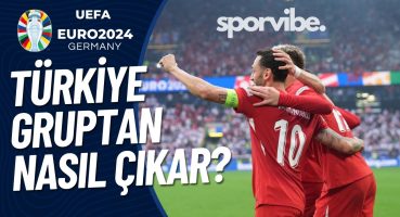 #Euro2024 – Türkiye Gruptan Nasıl Çıkar?