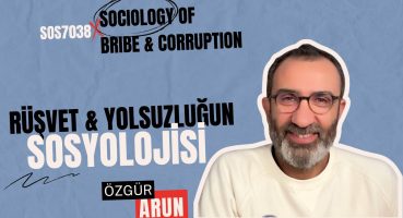 Rüşvet ve Yolsuzluğun Sosyolojisi (Sociology of Bribe and Corruption) Fragman İzle