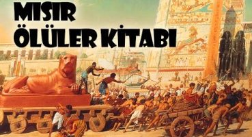 Eski Mısır Ölüler Kitabı gerçek mi ? – Osiris ve Ölüler Kitabı HD