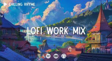 Lofi work mix ~ Work focus ~ Deep focus lofi ~ [ Lofi hip-hop ] Fragman İzle