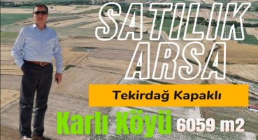 Tekirdağ Kapaklı Karlı Köyü 6059 m2 Satılık Tarla Satılık Arsa