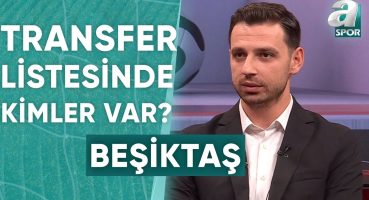 Beşiktaş’ın Transfer Listesinde Kimler Var? Furkan Yıldız Tüm Gelişmeleri Tek Tek Açıkladı! / A Spor