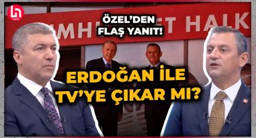 Seçim öncesi Erdoğan ile ortak yayına çıkar mı? Özgür Özel’den flaş yanıt!