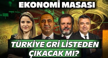 Türkiye Gri Listeden Çıkacak Mı? | Ekonomi Masası | Ekonomi Masası  27 Haziran