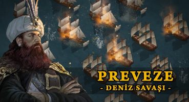 Preveze Deniz Savaşı (1538) | Barbaros Hayrettin Paşa