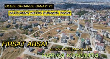 Gebze Akse Mahallesi’nde Organize Sanayi’ye Metro Durağına Yakın Satılık Arsa| Kelepir| Yatırım Satılık Arsa