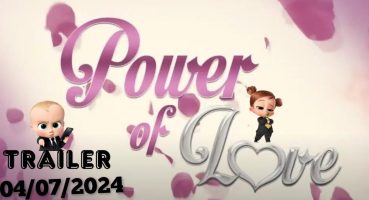 Power of love Trailer 04/07/2024 Fragman izle