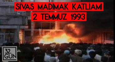 Sivas Madımak Katliamı’nda Neler Yaşandı? | 2 Temmuz 1993 | 32. Gün Arşivi
