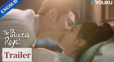 [ENGSUB] EP18-19 Trailer: Pei Wenxuan wants to serve Li Rong in the bed | The Princess Royal | YOUKU Fragman izle