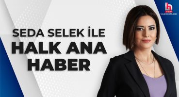 Seda Selek ile Halk Ana Haber (4 Temmuz 2024)