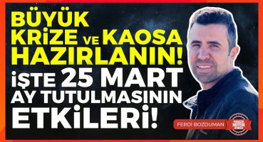 BÜYÜK KRİZE ve KAOS Hazırlanın! İŞTE 25 Mart Ay Tutulmasının Etkileri! 12 Burç Yorumu ve Tarot! Magazin Haberleri