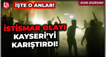 SON DURUM! Kayseri’de istismar iddiası sonrası halk sokaklara döküldü!