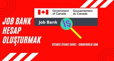 Toronto Bilgi | Kanada – İş Bulmak | Job Bank