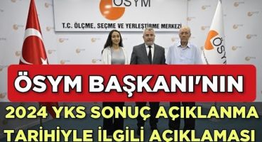 ÖSYM BAŞKANI 2024 YKS SONUÇ AÇIKLANMA TARİHİYLE İlgili Açıklama Yaptı‼️