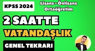 2 SAATE  VATANDAŞLIK GENEL TEKRAR I FURKAN HOCA I KPSS 2024 #vatandaşlık #kpss2024