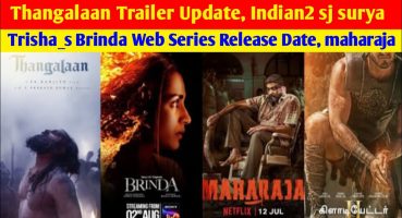 Film Talk _ Thangalaan Trailer, Trisha_s Brinda Web Series Release Date, Gladiator 2 _Latest Updates Fragman izle