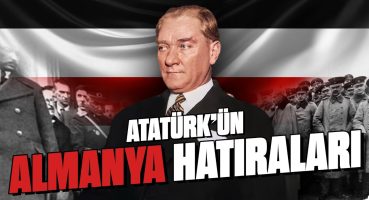 Atatürk’ün Vahdettin ile Almanya Gezisi (Az Bilinen Hatıralar)
