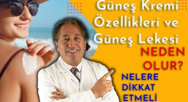 Güneş Kremleri Özellikleri  Güneş Lekesi Neden Olur  Destek Ürünleri Dikkat Edilecekler…