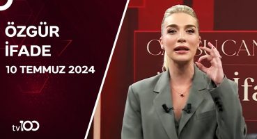 Cansu Canan Özgen ile Özgür İfade | 10 Temmuz 2024