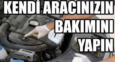 10 Dakikada Kendi Aracınızın Bakımı Nasıl Yapılır?