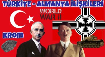 ALMANYA TÜRKİYE ’YE NEDEN SALDIRMADI ? TÜRK – ALMAN İLİŞKİLERİ 2.  dünya savaşı tarihi