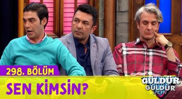 Sen Kimsin? – 298.Bölüm (Güldür Güldür Show)