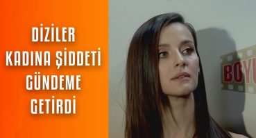 İrem Helvacıoğlu: Diziler kadına şiddeti arttırmadı! Magazin Haberi