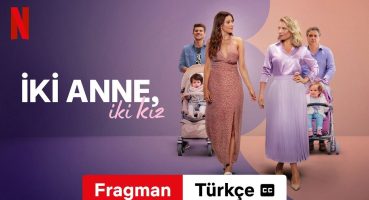 İki Anne, İki Kız (Sezon 3 altyazılı) | Türkçe fragman | Netflix Fragman izle