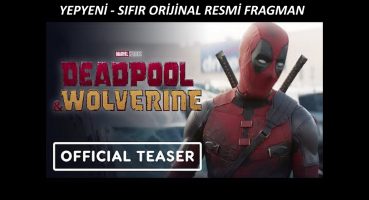 Deadpool & Wolverine – YEPYENİ 16.07.2024 RESMİ FRAGMAN Fragman izle