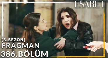 Esaret Dizisi 386. Bölüm Fragmanı |  3. Sezon İlk Tanıtım – O Görüntüleri Sana Asla Vermeyeceğim ! Fragman İzle