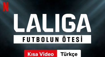LALIGA: Futbolun Ötesi (Sezon 1 Kısa Video) | Türkçe fragman | Netflix Fragman izle