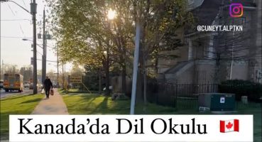 Merhaba Kanada’da dil okuluna başladım 🇨🇦