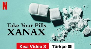 Take Your Pills: Xanax (Kısa Video 3 altyazılı) | Türkçe fragman | Netflix Fragman izle