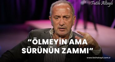 Fatih Altaylı yorumluyor: “Ölmeyin ama sürünün zammı”