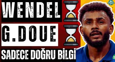 Wendel – Doue | Galatasaray transfer gündemi | İşte gerçekler | Galatasaray Fortuna maçı