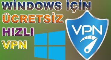 Hızlı ve Ücretsiz VPN (Windows)