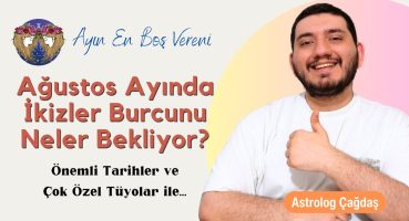 Ağustos 2024 İkizler Burcu ve Yükselen İkizler Yorumu ♊️ | Astrolog Çağdaş