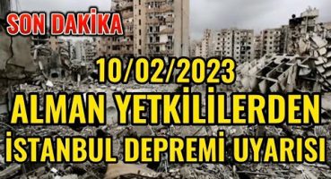 ⭕️ALMAN YETKİLİLERDEN BÜYÜK İSTANBUL DEPREMİ UYARISI | 10/02/2023 Almanya Haberler