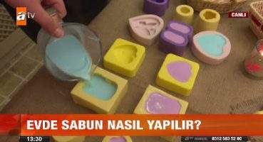 Evde sabun nasıl yapılır? –  atv Gün Ortası Bülteni