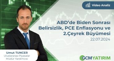 ABD’de Biden Sonrası Belirsizlik, PCE Enflasyonu ve 2. Çeyrek Büyümesi Fragman İzle