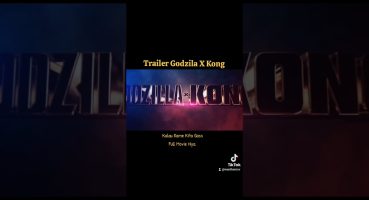 Trailer Film Godzilla X Kong Source Tiktok ( Wanthemov ). Fragman izle