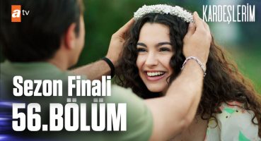 Kardeşlerim 56. Bölüm | Sezon Finali @atvturkiye