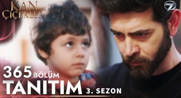 Kan Çiçekleri 365. Bölüm 3. Sezon Fragmanı | Sen Benim Babam Değilsin ! Fragman İzle