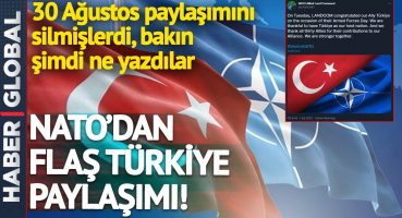 30 Ağustos Paylaşımını Silen NATO’dan Yeni Türkiye Mesajı! Bakın Ne Yazdılar